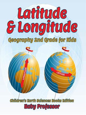 cover image of Latitude & Longitude--Geography 2nd Grade for Kids--Children's Earth Sciences Books Edition